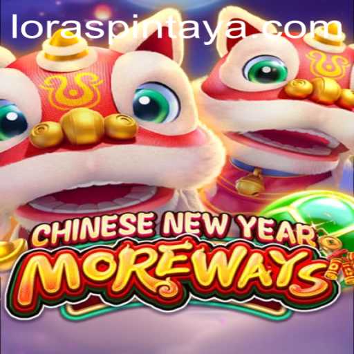 Exploring CHINESENEWYEARMOREWAYS: A Thrilling Adventure with LORASPIN
