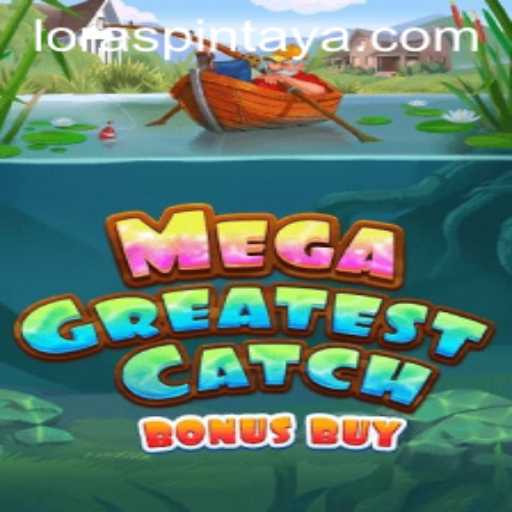 Experience the Thrill of MegaGreatestCatchBonusBuy with LORASPIN